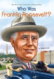 Who Was Franklin Roosevelt? (Margaret Frith)