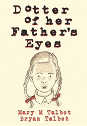 Dotter of Her Father&#39;s Eyes (Mary M. Talbot)