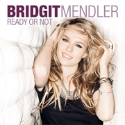 Ready or Not - Bridgit Mendler
