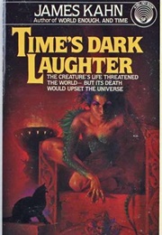 Time&#39;s Dark Laughter (James Kahn)