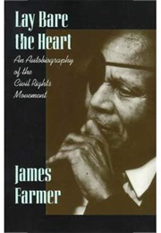 Lay Bare the Heart (James Farmer)