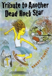 Tribute to Another Dead Rockstar (Randy Powell)