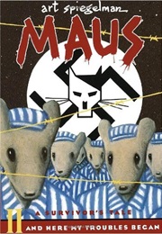 Maus II: And Here My Troubles Began (Art Spiegelman)