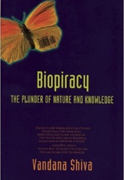 Biopiracy: The Plunder of Nature and Knowledge (Vandana Shiva)