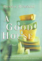 A Good House (Bonnie Burnard)