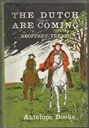 The Dutch Are Coming (Geoffrey Trease)