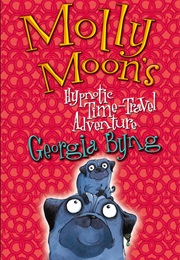 Molly Moon's Hypnotic Time Travel (Georgia Byng)