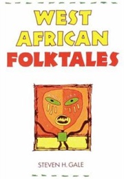 West African Folktales (Steven H Gale)