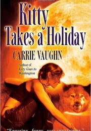 Kitty Takes a Holiday (Carrie Vaughn)