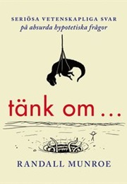 Tänk Om... (Randall Munroe)