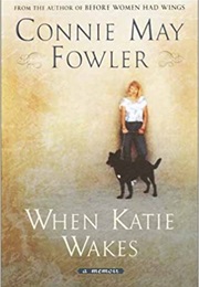 When Katie Wakes (Connie May Fowler)