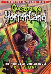 Goosebumps Horrorland: The Horror at Chiller House (R. L. Stine)