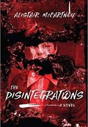 The Disintegrations (Alistair McCartney)