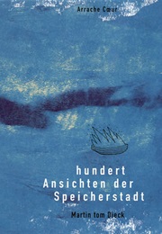 One Hundred Views of the Speicherstadt (Martin Tom Dieck)