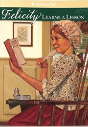 Felicity Learns a Lesson (Valerie Tripp)