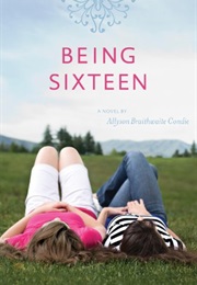 Being Sixteen (Allyson Braithwaite Condie)