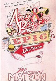 Amy &amp; Roger&#39;s Epic Detour (Morgan Matson)