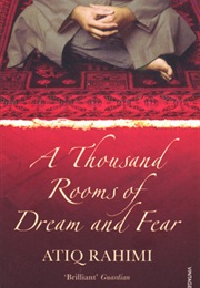 A Thousand Rooms of Dream and Fear (Atiq Rahimi)
