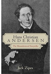 Hans Christian Andersen: The Misunderstood Storyteller (Jack D. Zipes)