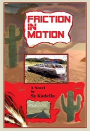 Friction in Motion (Sy Kadella)
