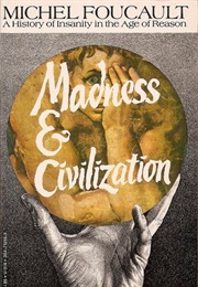 Madness and Civilisation (Michel Foucault)