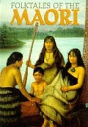 Folktales of the Maori (Alfred Grace)