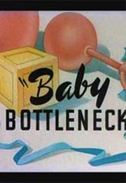 Baby Bottleneck (1946, Robert Clampett)