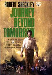 Journey Beyond Tomorrow, Robert Sheckley, (1962)