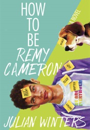 How to Be Remy Cameron (Julian Winters)
