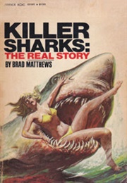 Killer Sharks: The Real Story (Brad Matthews)