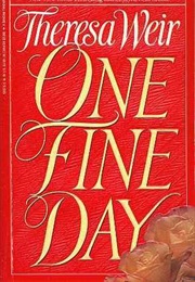 One Fine Day (Theresa Weir)