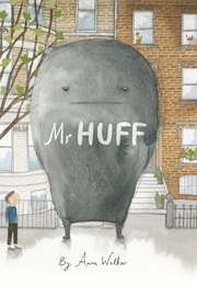 Mr Huff (Anna Walker Penguin Random House)