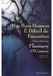Um Homem Bom É Difícil Encontrar (Flannery O'Connor)