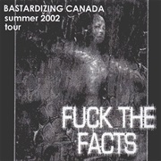 Bastardizing Canada - Fuck the Facts