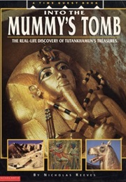 Into the Mummy's Tomb: The Real-Life Discovery of Tutankhamun's Treasures (Nicholas Reeves)