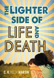 The Lighter Side of Life and Death (C.K. Kelly Martin)