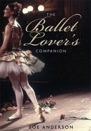 The Ballet Lover&#39;s Companion (Zoe Anderson)