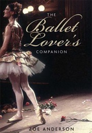 The Ballet Lover's Companion (Zoe Anderson)