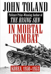 In Mortal Combat: Korea, 1950–1953 (John Toland)