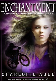 Enchantment (A Magical YA Paranormal Romance: Book 1) (Charlotte Abel)