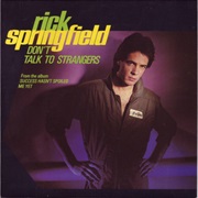 Don&#39;t Talk to Strangers - Rick Springfield