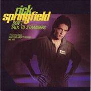 Don't Talk to Strangers - Rick Springfield
