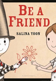 Be a Friend (Salina Yoon)