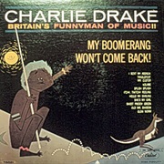 My Boomerang Won&#39;t Come Back (Charlie Drake)