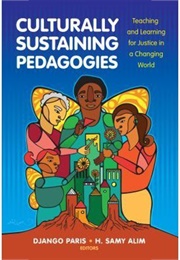 Culturally Sustaining Pedagogies (Paris & Alim)