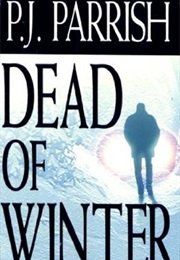 Dead of Winter (Louis Kincaid #2) (P.J. Parrish)