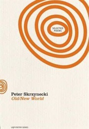 Old/New World: New &amp; Selected Poems (Peter Skrzynecki)