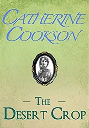 The Desert Crop (Catherine Cookson)