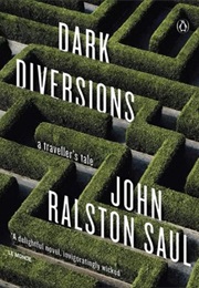 Dark Diversions (John Ralston Saul)