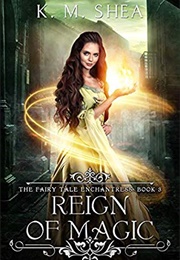 Reign of Magic (K.M. Shea)